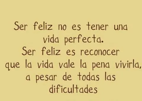 Què es la Felicidad?: FRASES PARA LA FELICIDAD DEL DÍA A DÌA