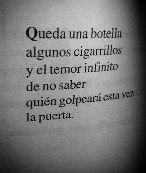 queda una botella algunos cigarrillos y el temor infinito de no ...
