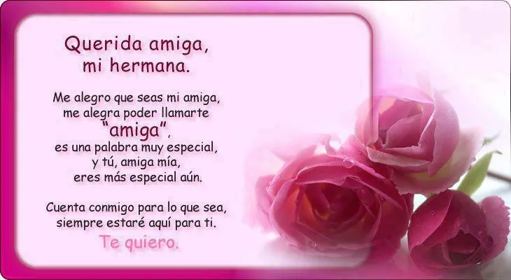 Querida amiga, mi hermana. Me alegro que seas mi amiga, me alegra ... Querida amiga, mi hermana. Me alegro que seas mi amiga, me alegra ...