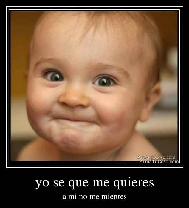 yo se que me quieres
