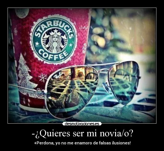Quieres ser mi novia/o? | Desmotivaciones