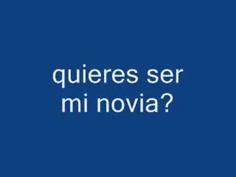 quieres ser mi novia - YouTube