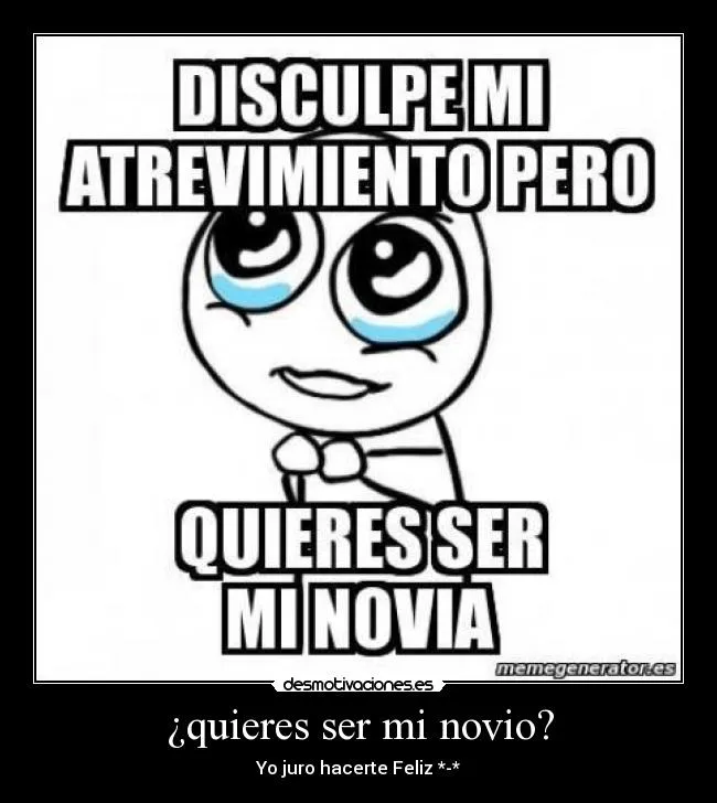 quieres ser mi novio? | Desmotivaciones
