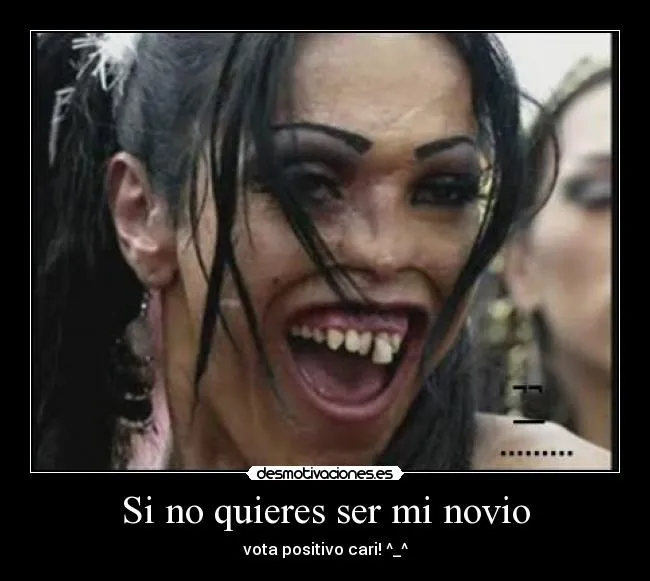 Si no quieres ser mi novio | Desmotivaciones Si no quieres ser mi novio | Desmotivaciones