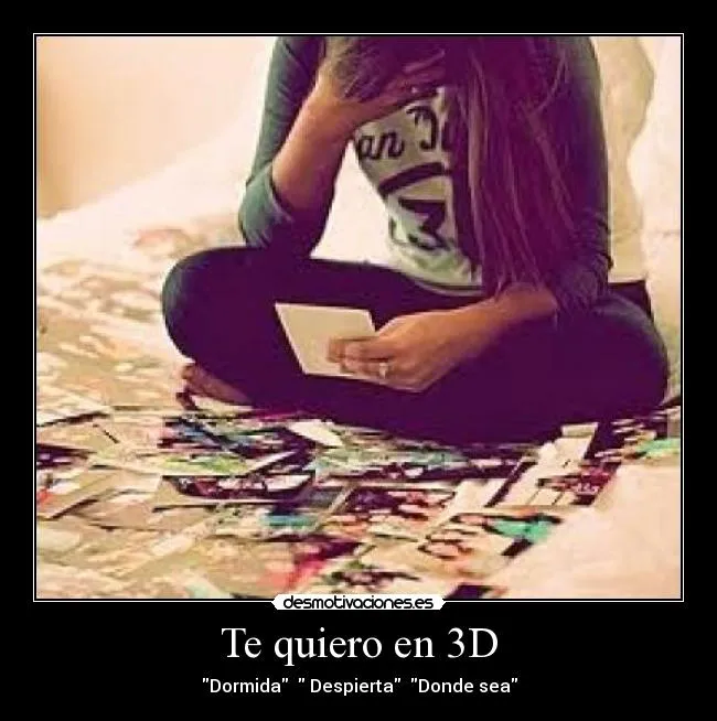 Te quiero en 3D - desmotivaciones.