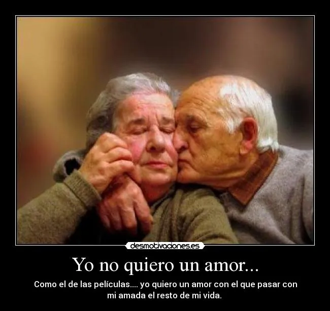 Yo no quiero un amor... | Desmotivaciones