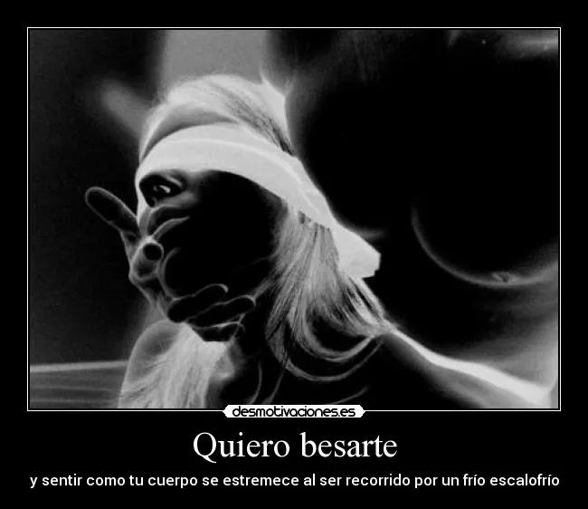 Quiero besarte | Desmotivaciones