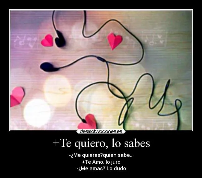 Te quiero, lo sabes | Desmotivaciones