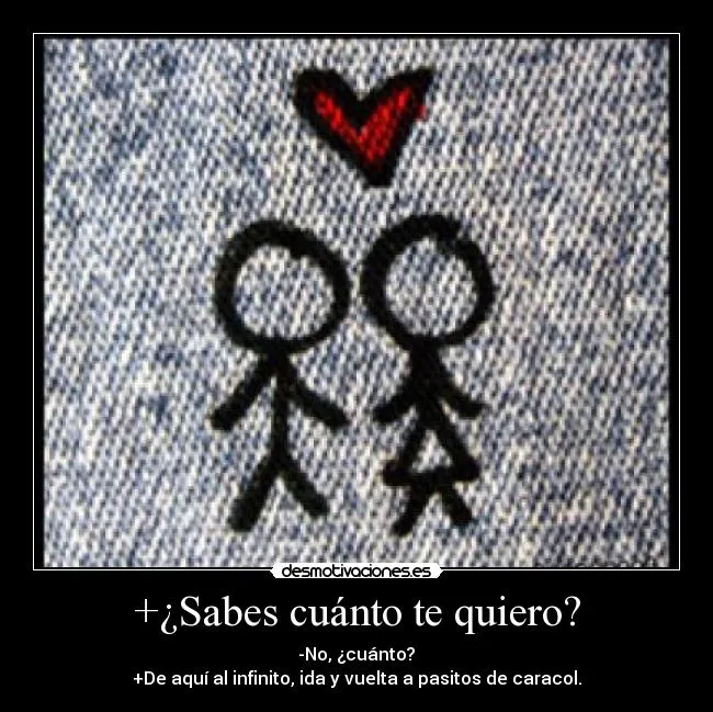 Sabes cuánto te quiero? | Desmotivaciones