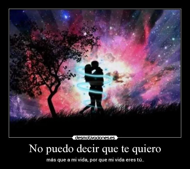 No puedo decir que te quiero | Desmotivaciones No puedo decir que te quiero | Desmotivaciones
