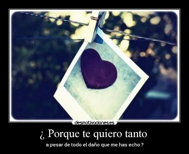 Porque te quiero tanto | Desmotivaciones