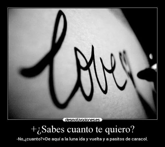 Sabes cuanto te quiero? | Desmotivaciones