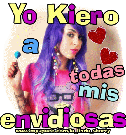 Yo quiero a todas mis envidiosas - Imagenes con Frases, Fotos y ...