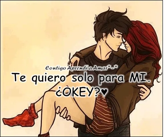 Te Quiero Solo Para Mi | Frases Para Compartir