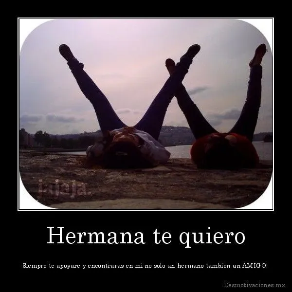 Te Quiero Hermana | Hermana te quiero - Siempre te apoyare y ... Te Quiero Hermana | Hermana te quiero - Siempre te apoyare y ...
