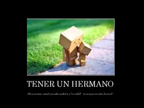 te quiero mucho hermano mayor - YouTube