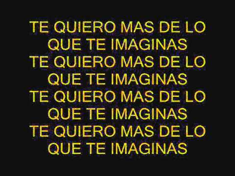 Te Quiero Mas De Lo Que Te Imaginas Con Letra Bling C - YouTube Te Quiero Mas De Lo Que Te Imaginas Con Letra Bling C - YouTube