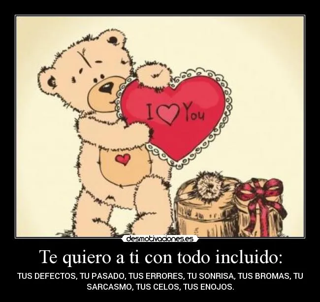 Te quiero a ti con todo incluido: | Desmotivaciones