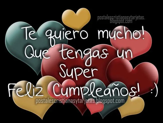 Te Quiero mucho. Feliz Cumpleaños | Postales Cristianas y Tarjetas Te Quiero mucho. Feliz Cumpleaños | Postales Cristianas y Tarjetas