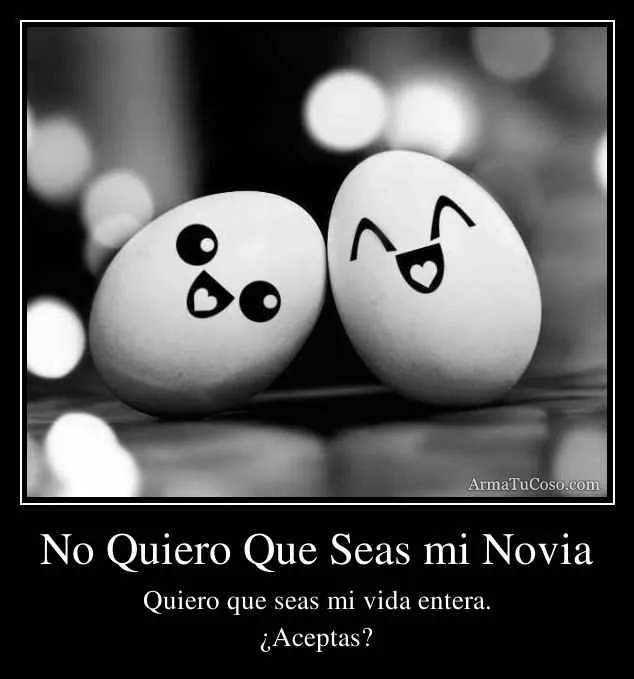 No Quiero Que Seas mi Novia