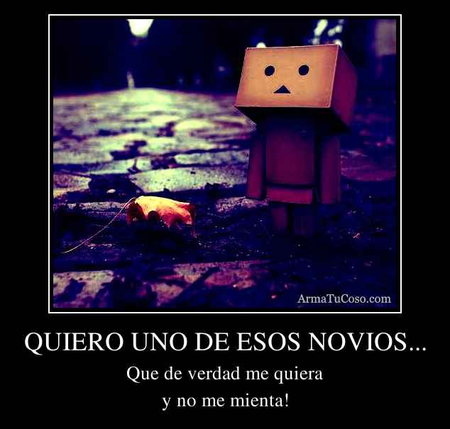 QUIERO UNO DE ESOS NOVIOS...