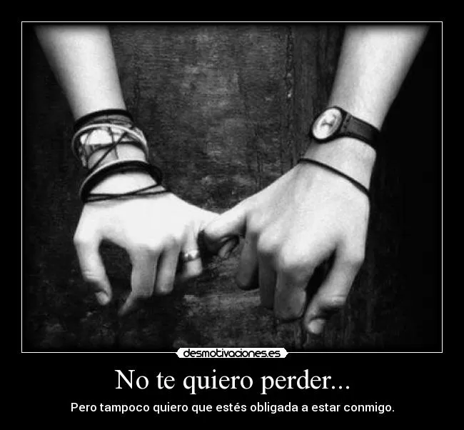 No te quiero perder... | Desmotivaciones