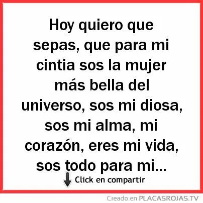 Hoy quiero que sepas, que para mi cintia sos la mujer más bella ...