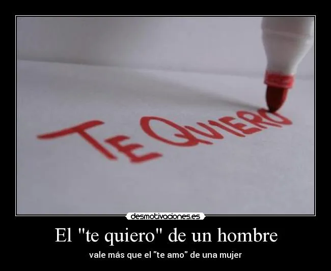 El "te quiero" de un hombre | Desmotivaciones