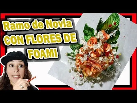 Como hacer Ramo de novia con rosas en goma eva - YouTube