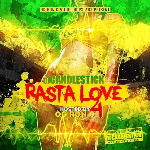 Rasta Love 4 (Chopped Not Slopped) - DJ Candlestick, OG Ron C Rasta Love 4 (Chopped Not Slopped) - DJ Candlestick, OG Ron C