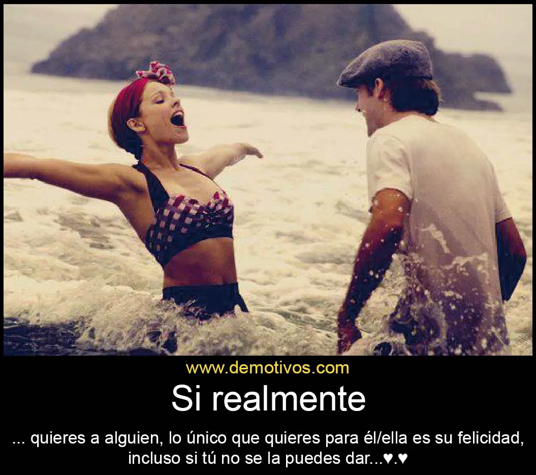 Si Realmente amas a Alguien Solo Buscas su Felicidad... - Imágenes ... Si Realmente amas a Alguien Solo Buscas su Felicidad... - Imágenes ...
