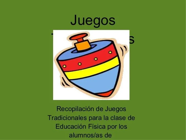 Recopilación de juegos tradicionales por alumnos/as de 3º de Primaria Recopilación de juegos tradicionales por alumnos/as de 3º de Primaria