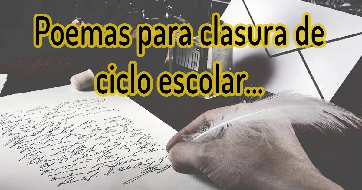 Recopilación de poesías para fin de ciclo escolar (clausuras) Recopilación de poesías para fin de ciclo escolar (clausuras)