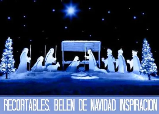 Recortables. Belen de Navidad <sub>Inspiracion</sub> - enrHedando Recortables. Belen de Navidad <sub>Inspiracion</sub> - enrHedando