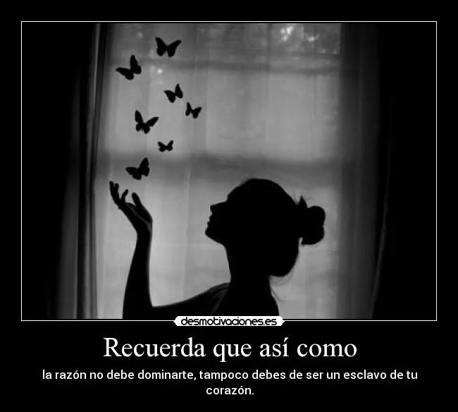 Recuerda que así como | Desmotivaciones