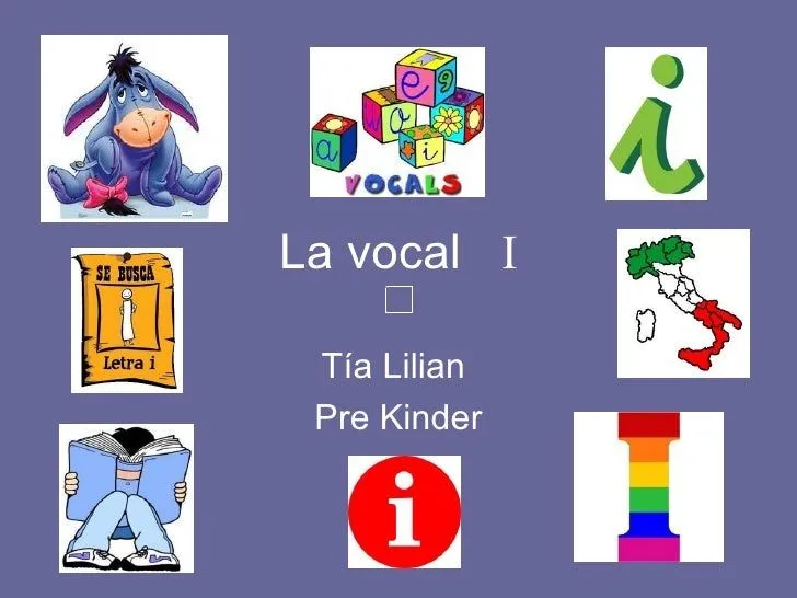 Mis recursos didácticos: Diapositivas en ppt. la vocal I Mis recursos didácticos: Diapositivas en ppt. la vocal I