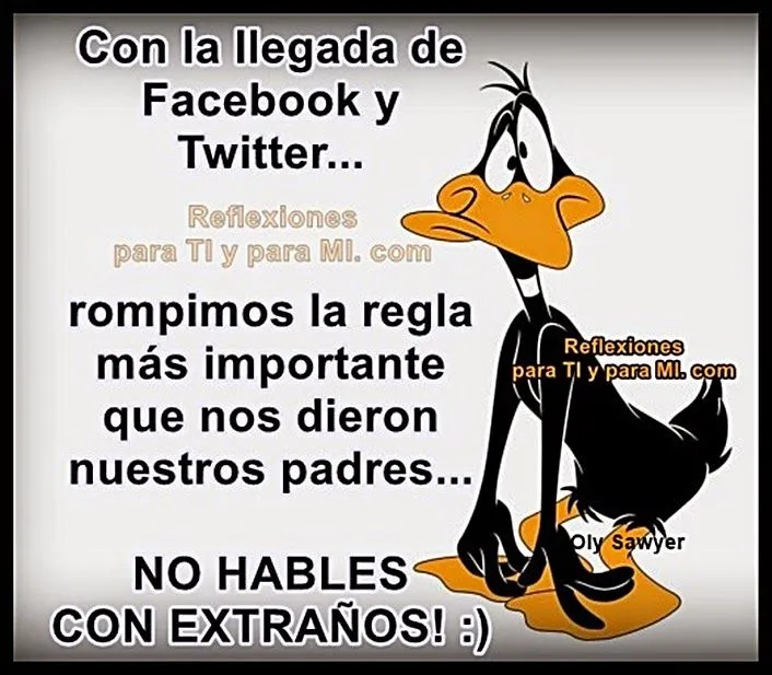 Reflexiones para TI y para MÍ: * Con la llegada de Facebook y ...