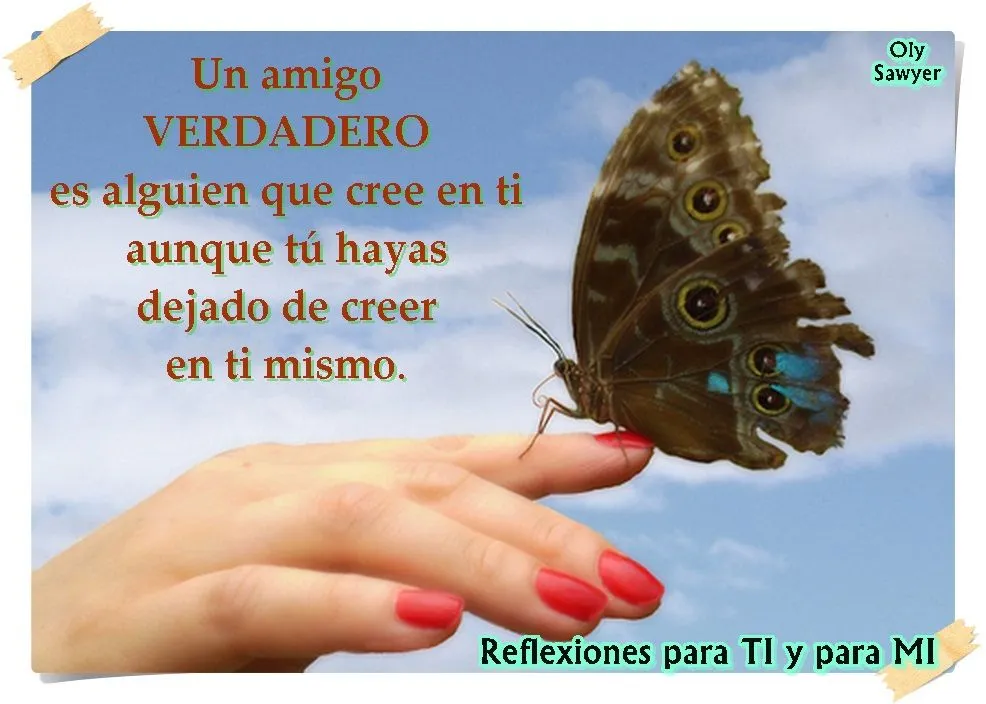 Reflexiones para TI y para MÍ: * Un Amigo Verdadero Reflexiones para TI y para MÍ: * Un Amigo Verdadero