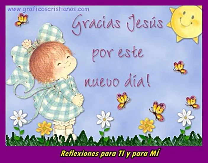 Reflexiones para TI y para MÍ: * BUENOS DÍAS 3 Reflexiones para TI y para MÍ: * BUENOS DÍAS 3