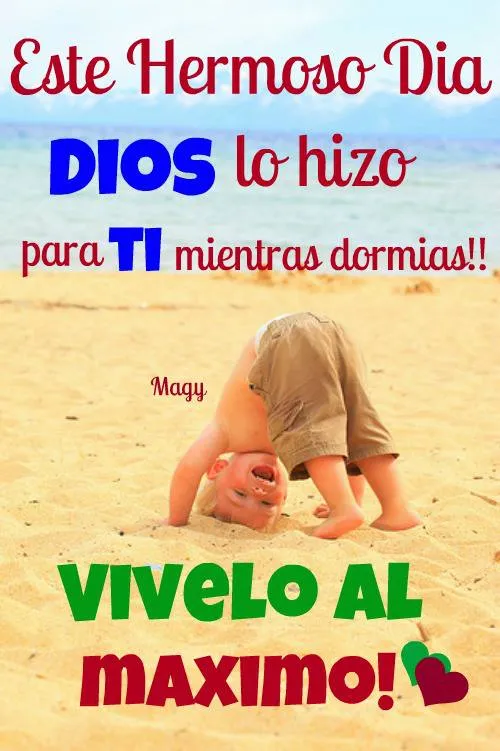 Reflexiones para TI y para MÍ: * Este hermoso día DIOS lo hizo ... Reflexiones para TI y para MÍ: * Este hermoso día DIOS lo hizo ...