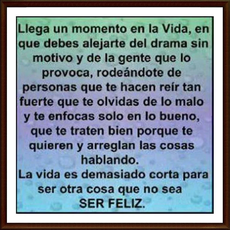 Reflexiones para TI y para MÍ: * Llega un momento en la vida...