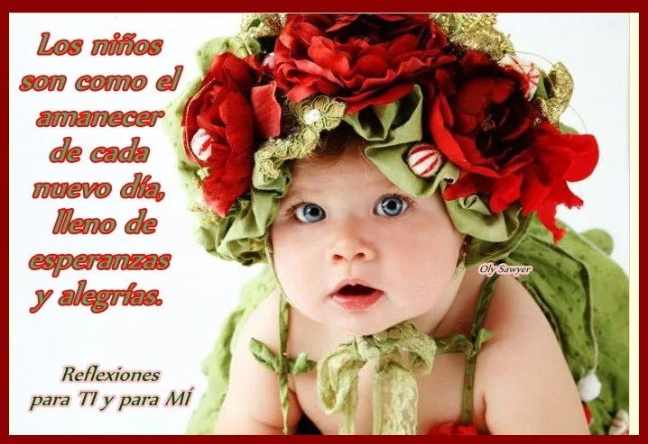 Reflexiones para TI y para MÍ: * Los niños son como el amanecer de ...