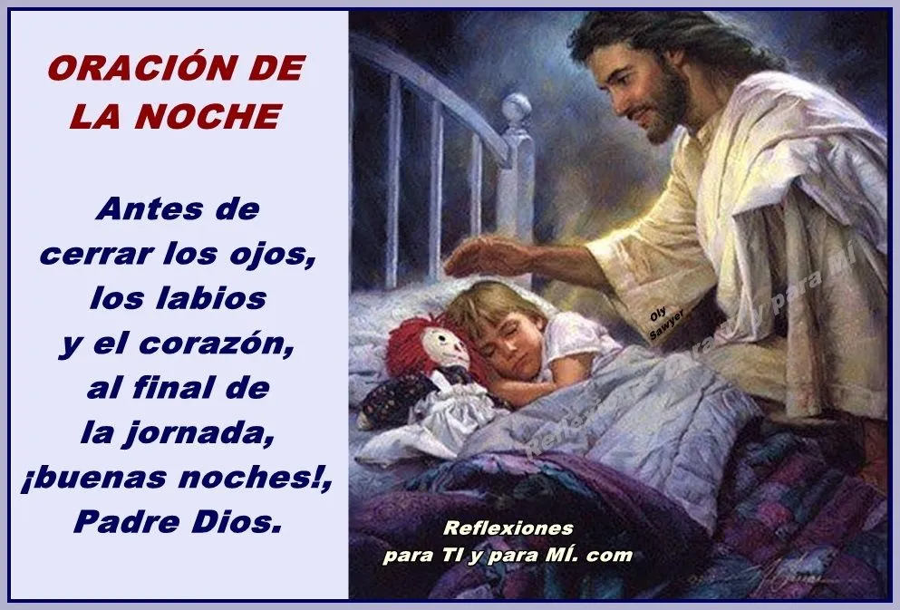 Reflexiones para TI y para MÍ: * ORACIÓN DE LA NOCHE ... Antes de ... Reflexiones para TI y para MÍ: * ORACIÓN DE LA NOCHE ... Antes de ...