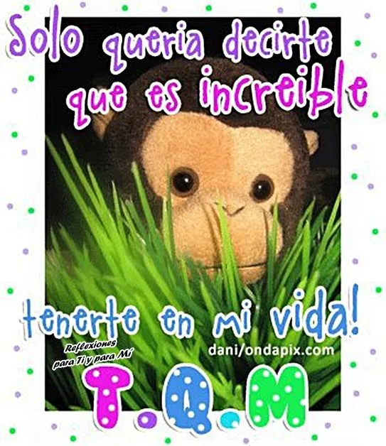 Reflexiones para TI y para MÍ: * Sólo quería decirte que es ... Reflexiones para TI y para MÍ: * Sólo quería decirte que es ...