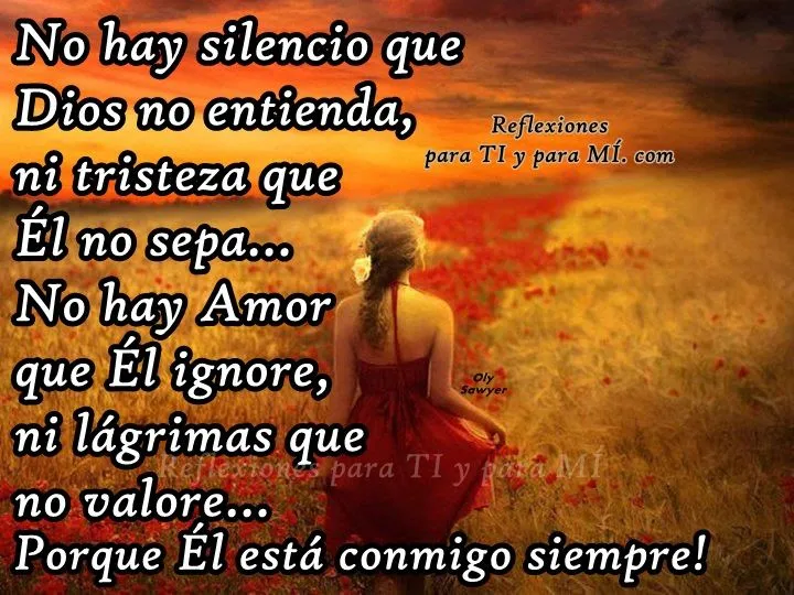 Reflexiones para TI y para MÍ: * No hay silencio que Dios no ... Reflexiones para TI y para MÍ: * No hay silencio que Dios no ...