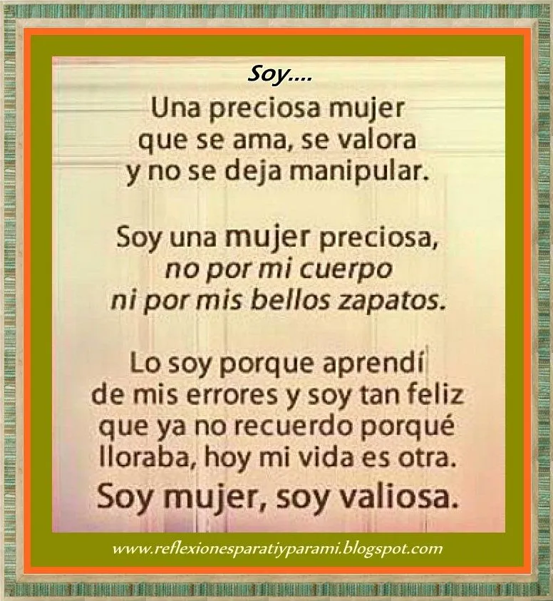 Reflexiones para TI y para MÍ: * Yo Soy... una preciosa mujer Reflexiones para TI y para MÍ: * Yo Soy... una preciosa mujer