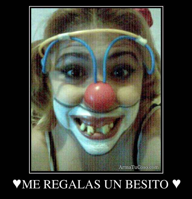 ME REGALAS UN BESITO