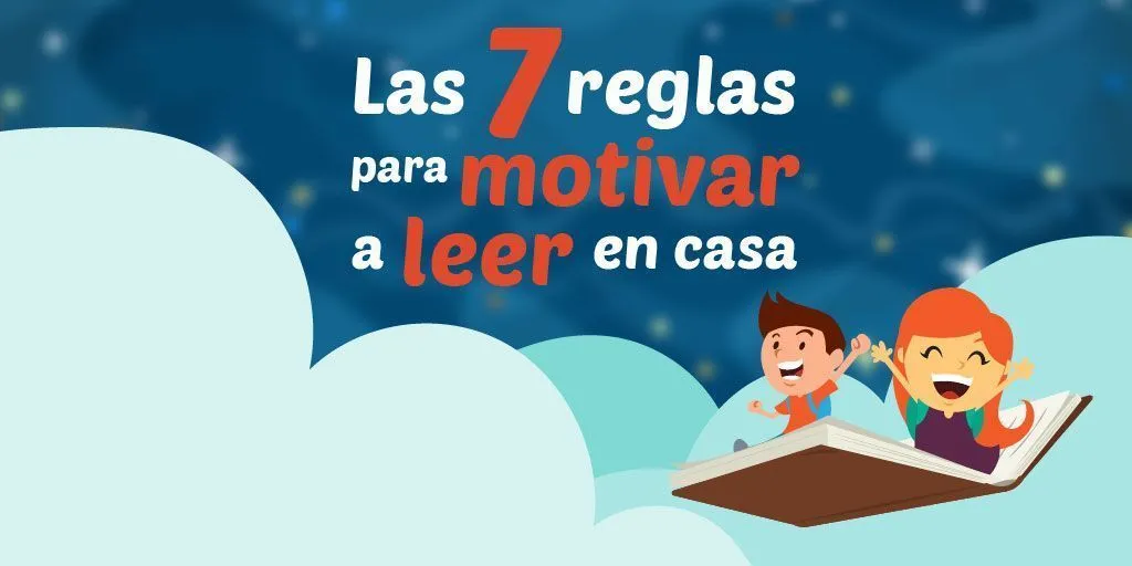 Las 7 reglas para motivar a los niños y niñas a leer en casa | Fomento  lector