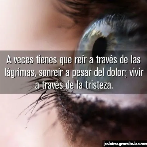 A veces tienes que reír a través de las lágrimas, sonreír a pesar ... A veces tienes que reír a través de las lágrimas, sonreír a pesar ...
