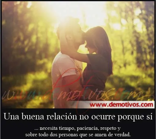 Una buena Relación Necesita Tiempo, Paciencia, Respeto y Sobre ... Una buena Relación Necesita Tiempo, Paciencia, Respeto y Sobre ...